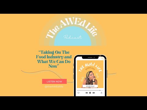 Ep. 60 -- Taking On The Food Industry and What We Can Do Now