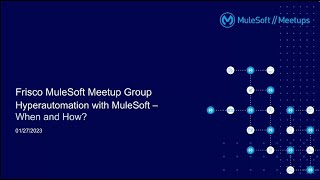 Hyperautomation with MuleSoft - When and How?  | Frisco MuleSoft Meetups
