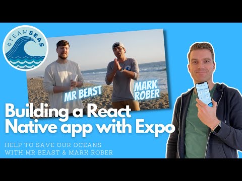 Saving the Oceans with React Native, Expo, Mark Rober & Mr Beast! #TeamSeas