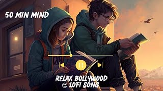 relax bollywood lofi songs mashup