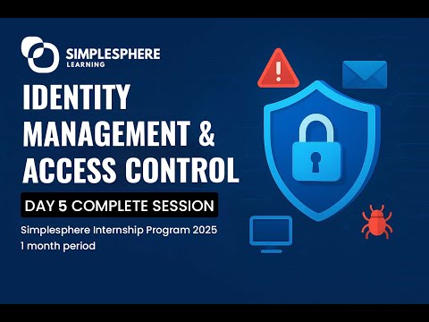 Identity Management & Access Control  | Day 5 Session | SimpleShpere Internship Program 2025