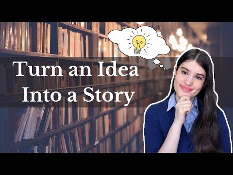 How to Turn Your Idea Into a Story (Exercise) - Episode 1