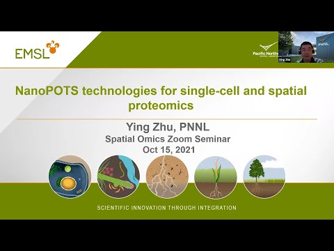 NanoPOTS technologies for single-cell and spatial proteomics (Speaker: Ying Zhu, PNNL)