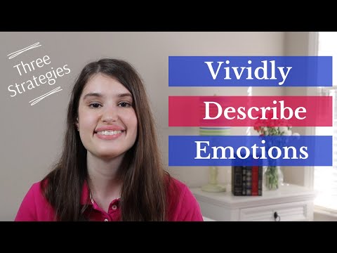 How to Vividly Describe Emotions: 3 Powerful Strategies