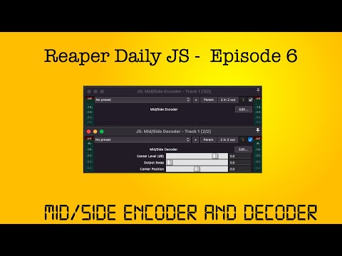 Reaper Daily JS: Ep 6 - Mid/Side Encoder and Decoder