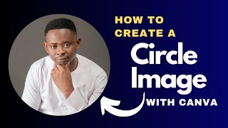 How to Create a Circle Image with Canva