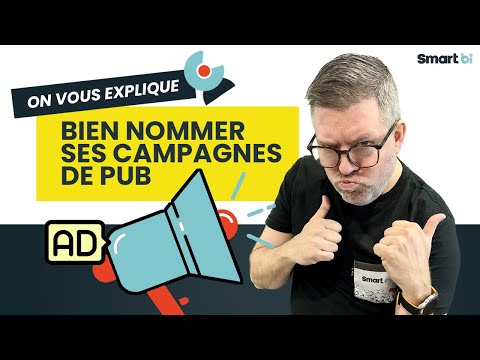On vous explique : L'importance de bien nommer ses campagnes publicitaires