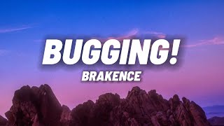 brakence - bugging! (Lyrics)