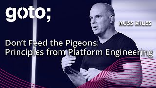 Some Principles From Real World Internal Developer Platform Engineering • Russ Miles • GOTO 2024