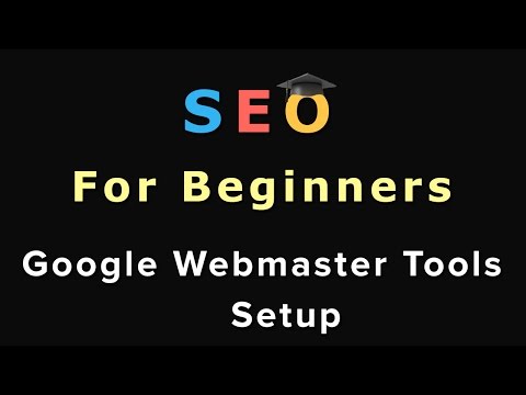 12. SEO For Beginners: Google Webmaster Tools Setup