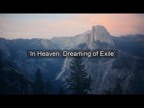 In Heaven, Dreaming of Exile