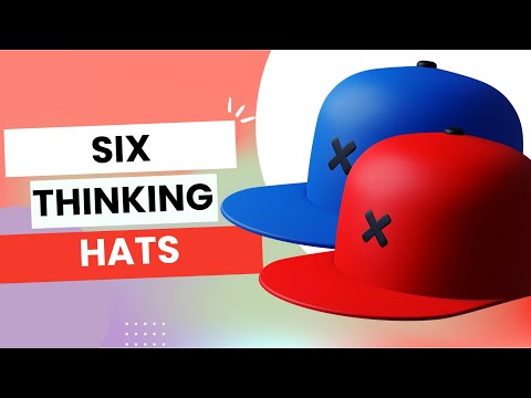 6 Thinking Hats - Improve Your Creative Thinking & Problem Solving
