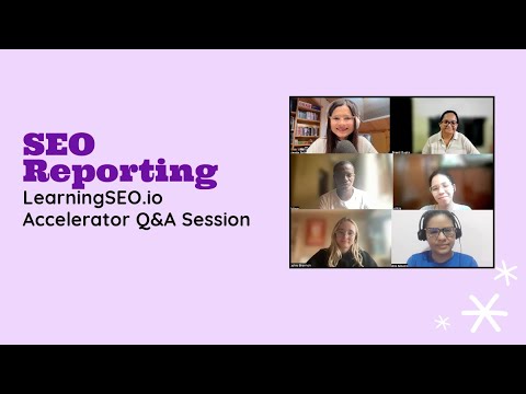 How to Report SEO  - The Learning SEO Accelerator [11th Session]