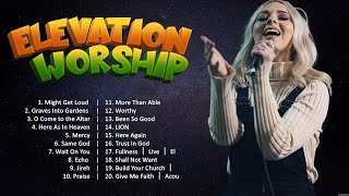 Elevation - The Best Praise & Worship Songs Ever 🙏 Praise And Worship Songs 🙏 Worship Songs 2