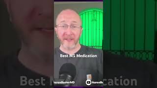 Best MS Medication?