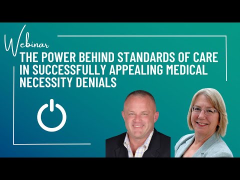 The Power Behind Standards of Care in Successfully Appealing Medical Necessity Denials