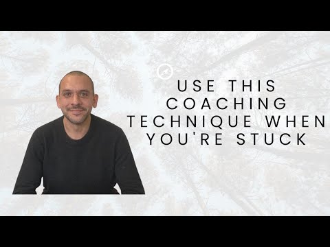 Use this coaching technique when you're stuck