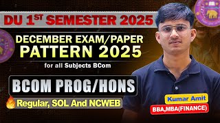 DU BCom 1st Semester 2025: Paper Pattern Dec Exam 2025 | All Subjects | DU Regular/SOL/NCWEB