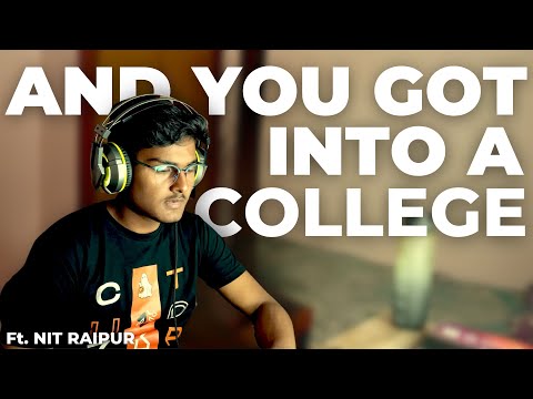 And you got into a College. (Storytime) | Ft. NIT Raipur