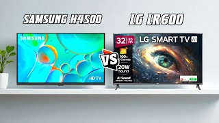 Samsung H4500 vs LG LR600 – Best 32" Smart TV in 2025?