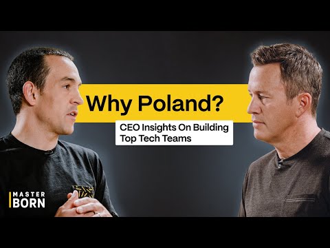 Why Poland? I CEO Insights On Building Top Tech Teams