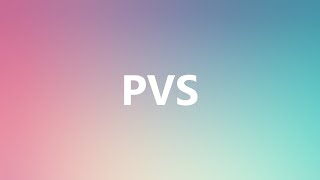 PVS - Medical Meaning and Pronunciation