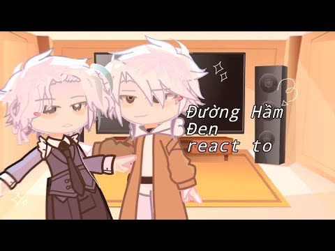 [W.I.P] Đường Hầm Đen version 3 react to || by Julias/Jii ||