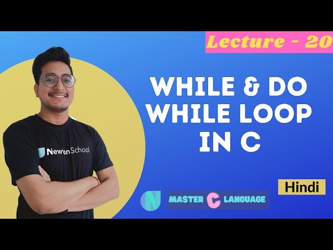L - 20 | While and Do while loop in C programming language | Newton School | Hindi