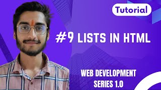 #9 | Lists In HTML | Tutorial HTML Series | Web Development Beginner Course