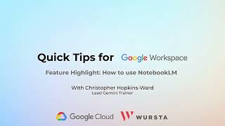 Quick Tips for Google Workspace: How to use NotebookLM