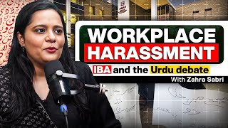 Workplace Harassment, IBA and the Urdu debate - Zahra Sabri - #TPE 459
