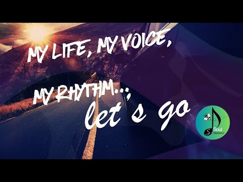 My life, My Voice My Rhythm by SoulBalance | Rhythm-driven, Encouraging & Empowering Songs