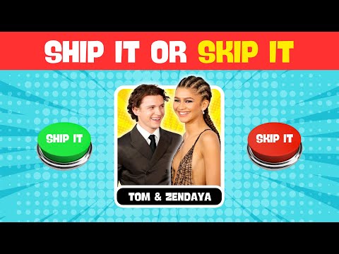 SHIP IT or SKIP IT 100 OPTIONS! - Hottest Couples Edition 2026 | We Quiz!