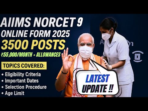 AIIMS NORCET 9 Nursing Officer Recruitment 2025 | 3500 Posts | Form Fill Up, Salary, Eligibility