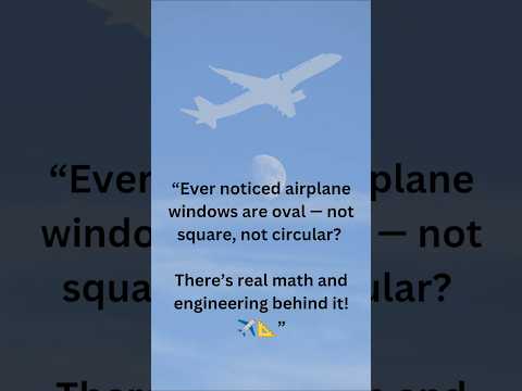 Why are Airplane windows oval? #easylearning #scienceshorts #mathshorts #geometry #shorts