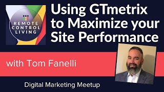 Using GTmetrix to Maximize your Site Performance with Tom Fanelli