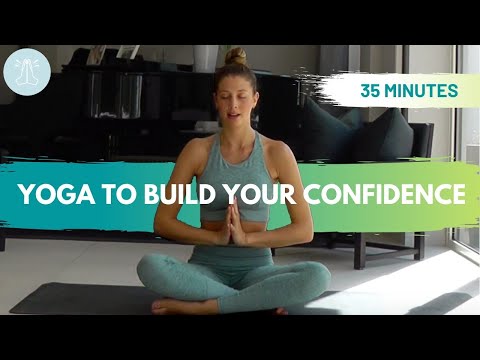 YOGA TO BUILD YOUR CONFIDENCE - 35 Minutes