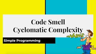Clean Code Series - Code Smell | Cyclomatic Complexity | Simple Programming