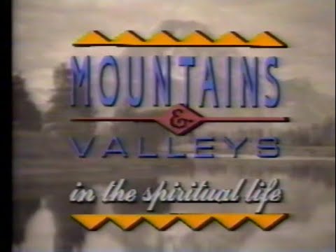 Mountains & Valleys in the Spiritual Life - Fr. Benedict Groeschel "God's Help" - Episode 8 of 8
