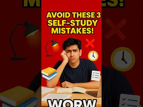 "Avoid These 3 Self-Study Mistakes 🚫 | Study Smart for Top Ranks!"#worw #careertips #shorts