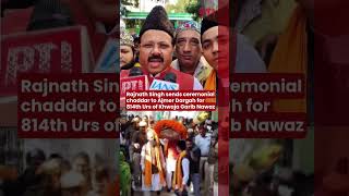 Rajnath Singh sends ceremonial chaddar to Ajmer Dargah for 814th Urs of Khwaja Garib Nawaz