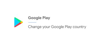 Change your Google Play country | Google Play
