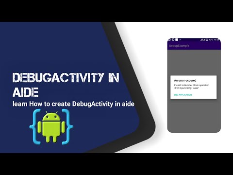 AIDE TUTORIAL learn How to create DebugActivity