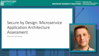 #Hacktivity2021 // Secure by Design: Microservice Application Architecture Assessment