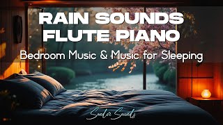 NO ADS | Rain Sounds | Bedroom Music & Music for Sleeping | Flute Piano BGM - Sonder Sounds