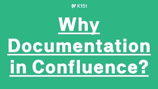 Why Documentation in Confluence?