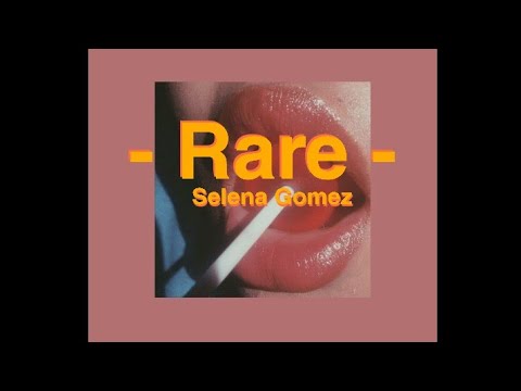 Selena Gomez - Rare (Lyrics)