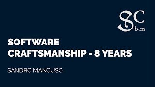 Sandro Mancuso - The Software Craftsmanship | BCN Software Craftmanship 2017