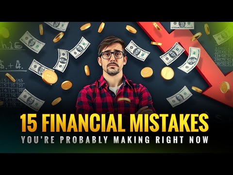15 Financial Mistakes You're Probably Making Right Now