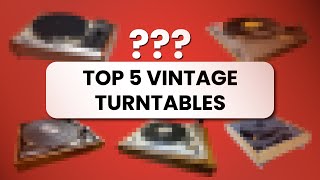 OVERRATED?! Top 5 Vintage Turntables (Under $2,000) Worth Your Time & Money  | eCoustically Speaking